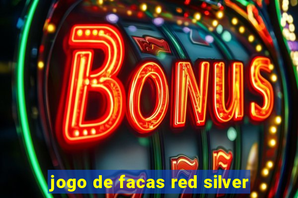 jogo de facas red silver